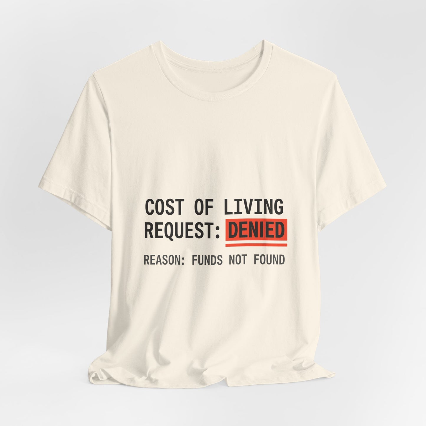 Cost of Living Request: Denied Tee | receipt aesthetic, budget humor