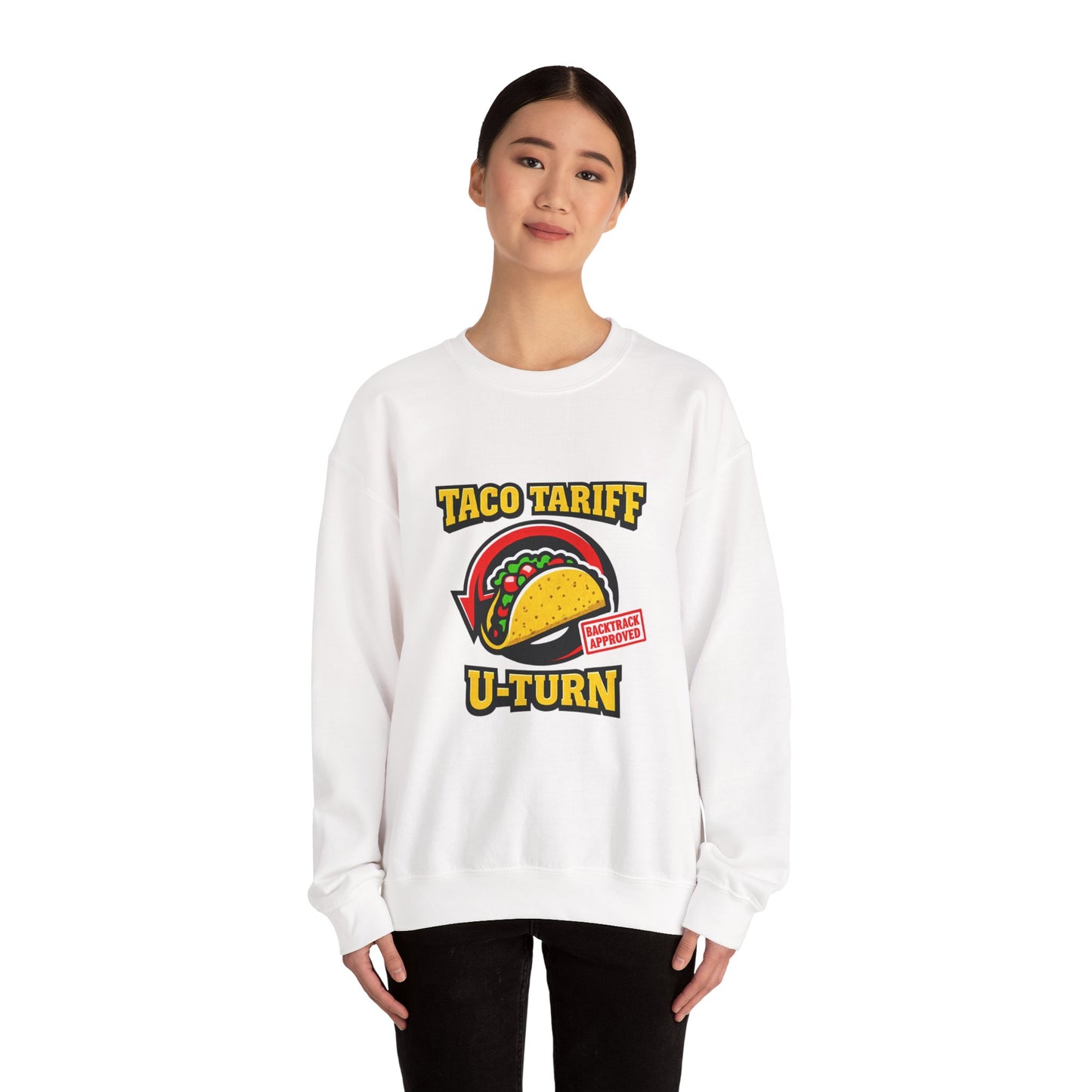 Taco Tariff U-Turn Sweatshirt | political taco meme, protest typography