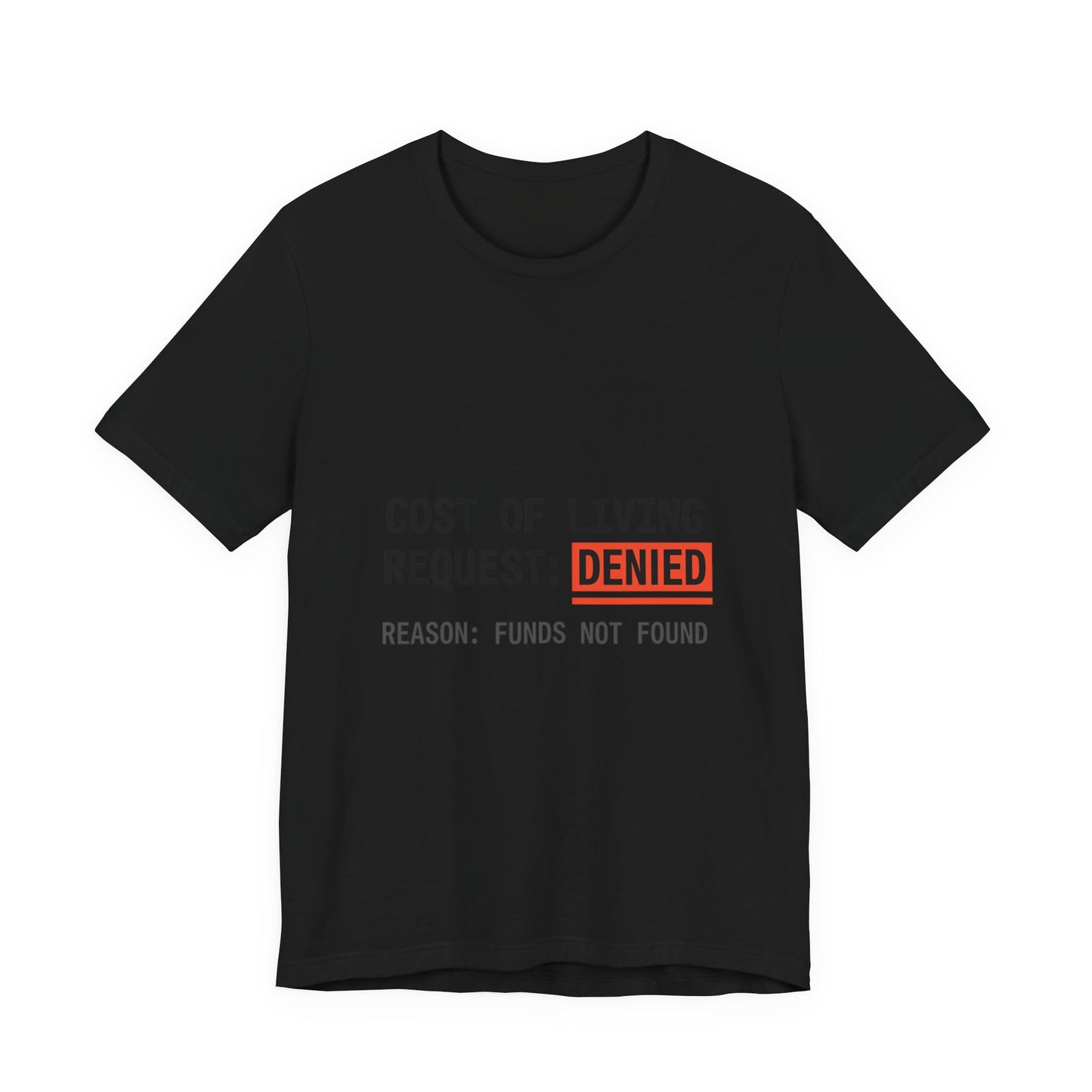 Cost of Living Request: Denied Tee | receipt aesthetic, budget humor