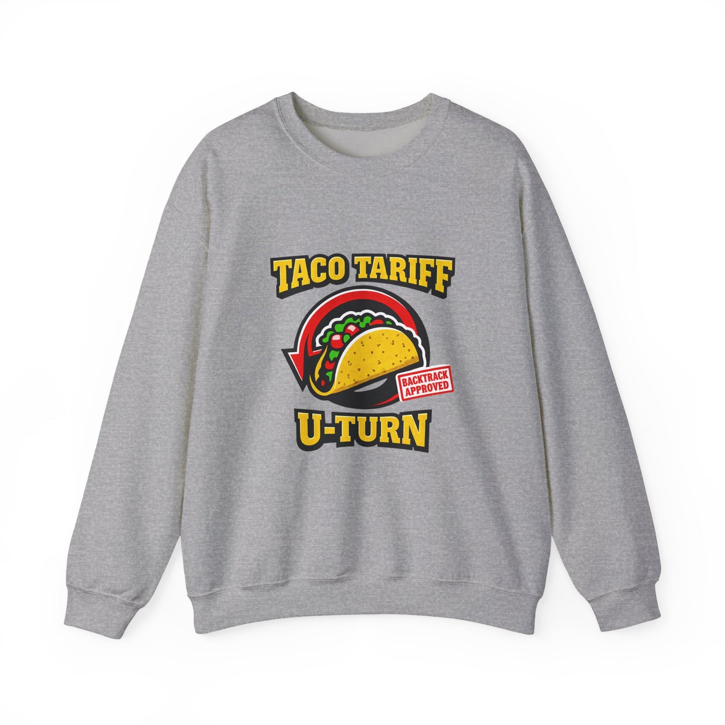 Taco Tariff U-Turn Sweatshirt | political taco meme, protest typography