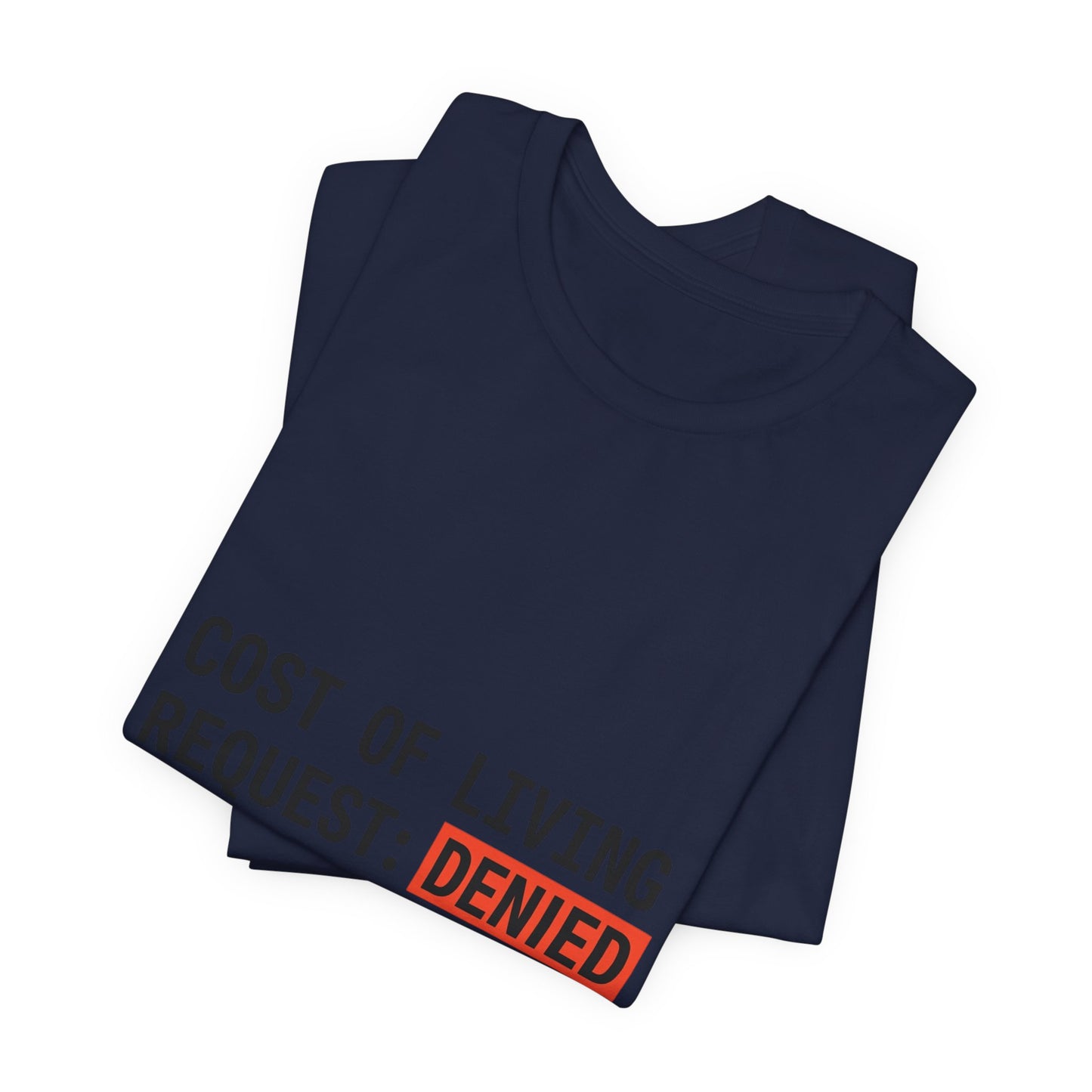 Cost of Living Request: Denied Tee | receipt aesthetic, budget humor