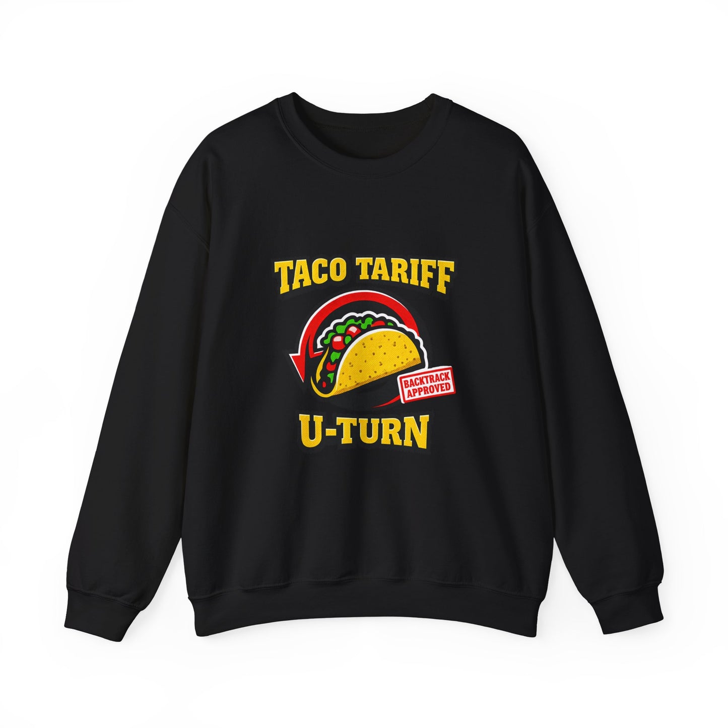 Taco Tariff U-Turn Sweatshirt | political taco meme, protest typography