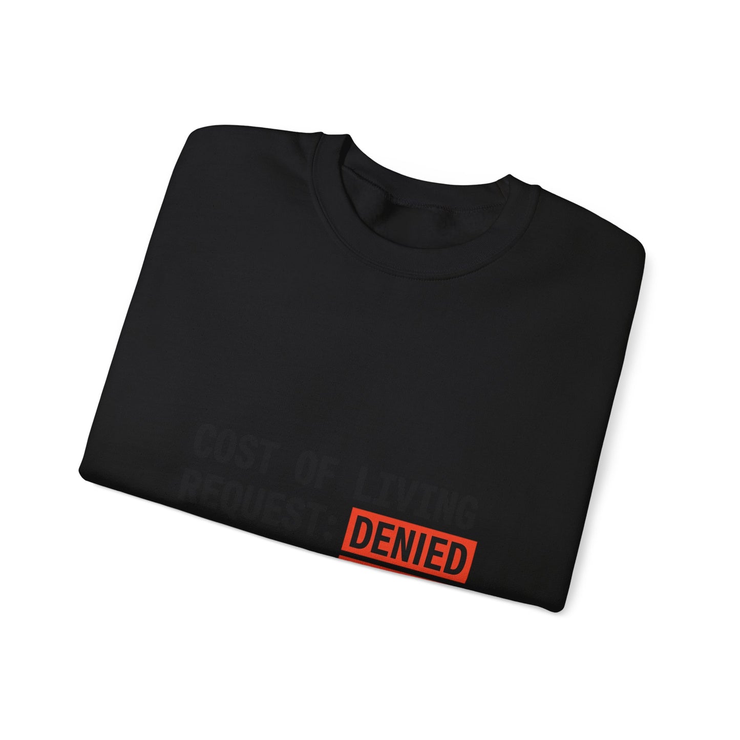 Cost of Living Request: DENIED Sweatshirt | budget humor, receipt aesthetic