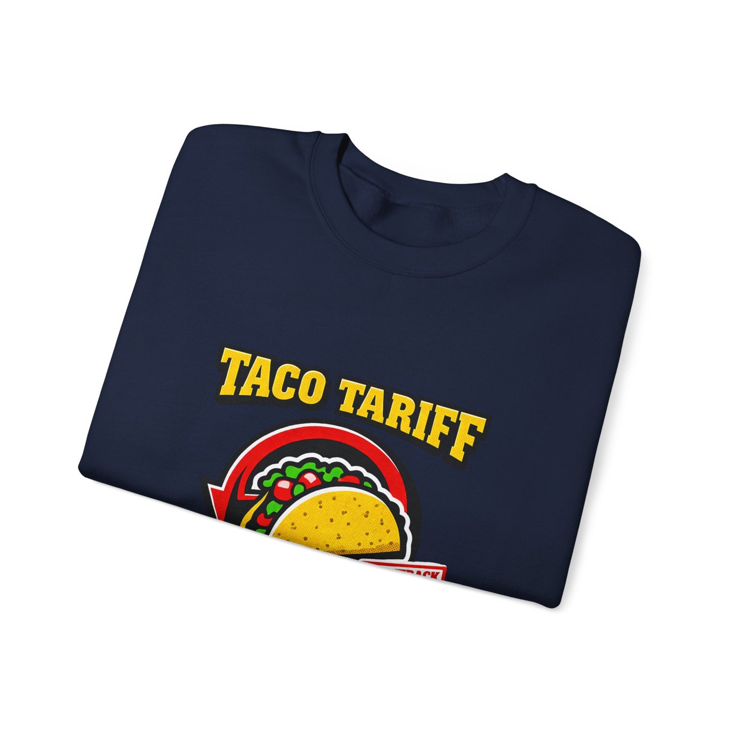Taco Tariff U-Turn Sweatshirt | political taco meme, protest typography