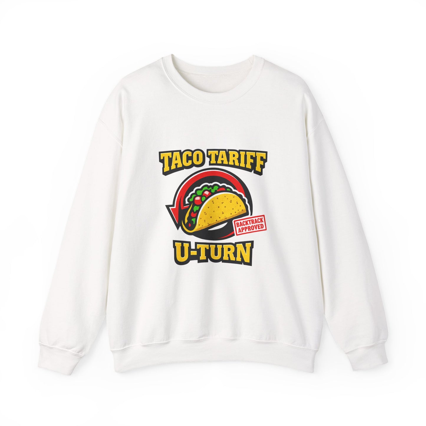 Taco Tariff U-Turn Sweatshirt | political taco meme, protest typography