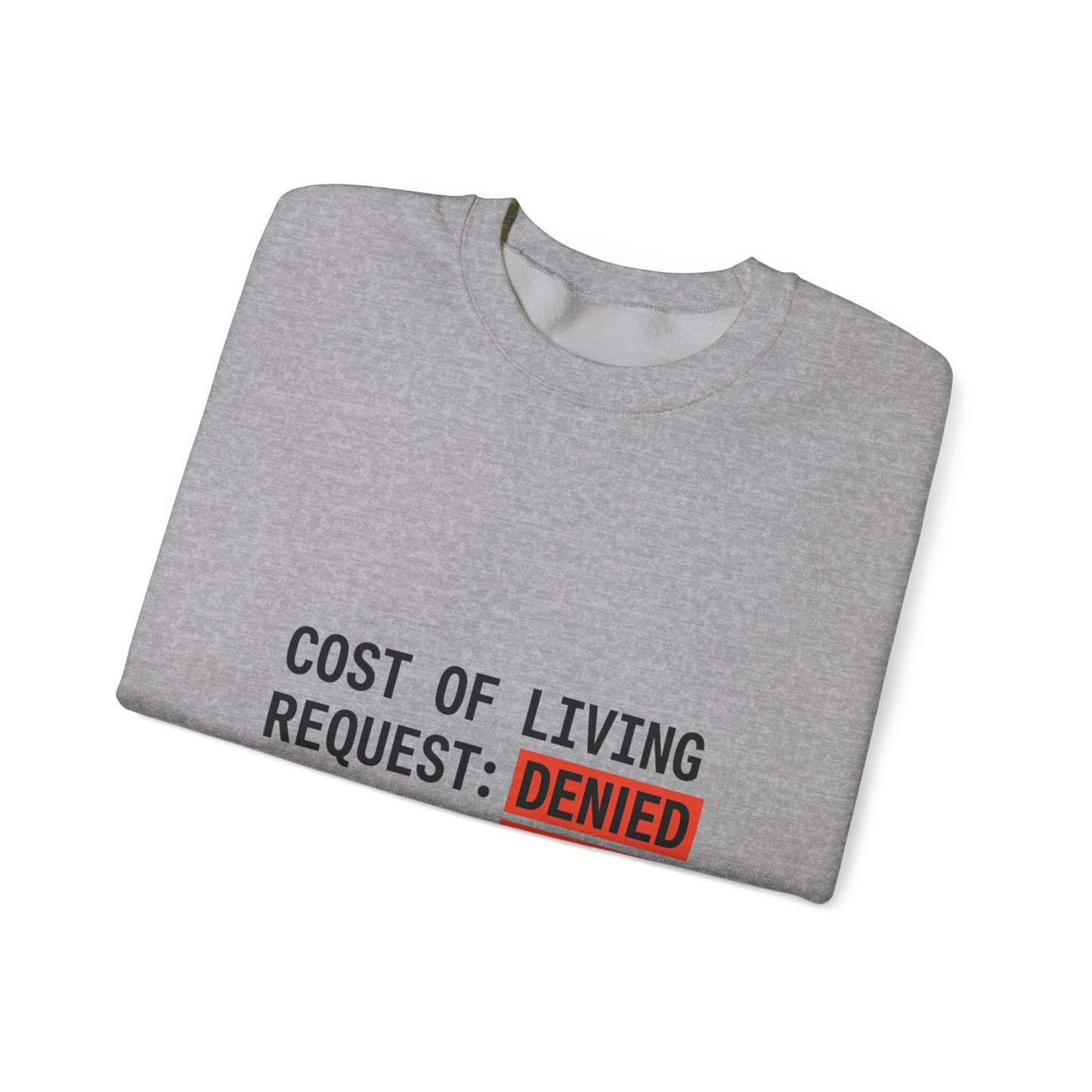 Cost of Living Request: DENIED Sweatshirt | budget humor, receipt aesthetic