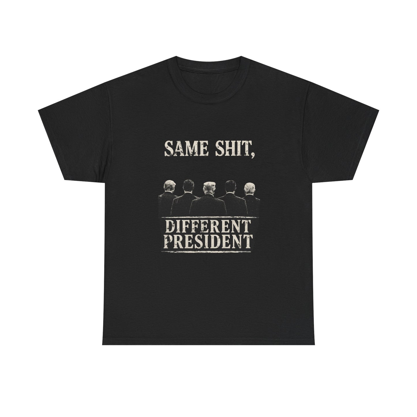 Same Shit Different President Tee | Political Satire, Distressed White Text