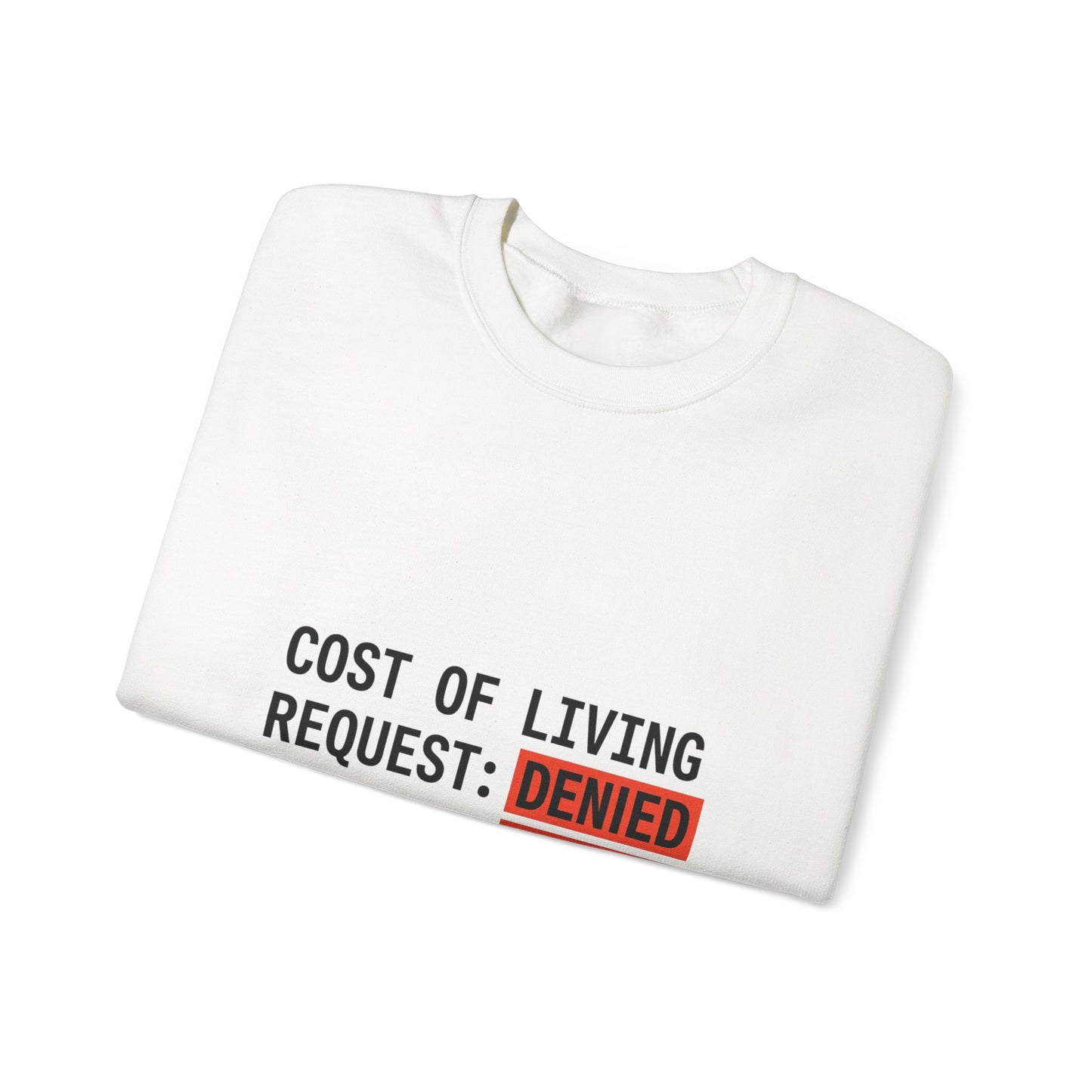 Cost of Living Request: DENIED Sweatshirt | budget humor, receipt aesthetic