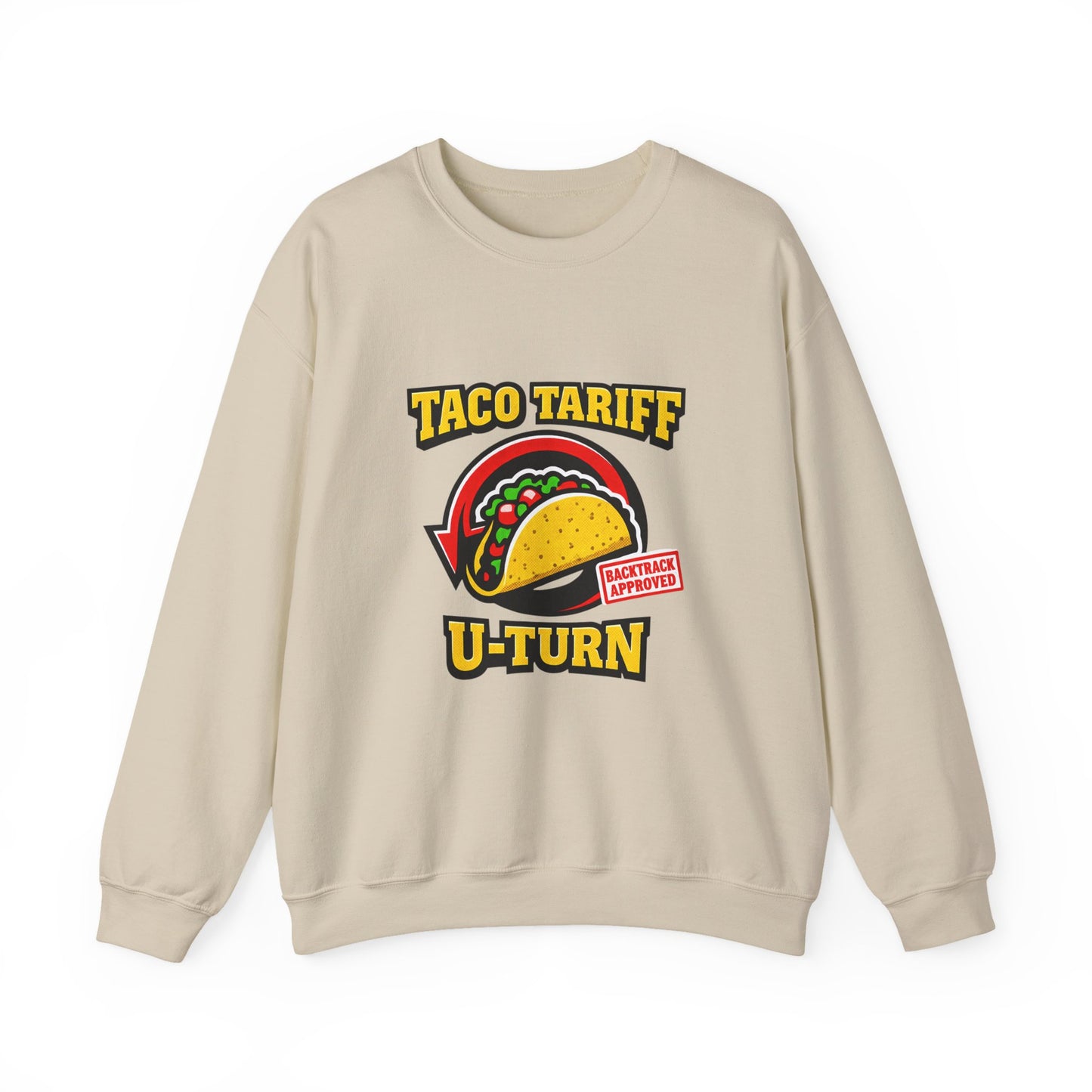 Taco Tariff U-Turn Sweatshirt | political taco meme, protest typography