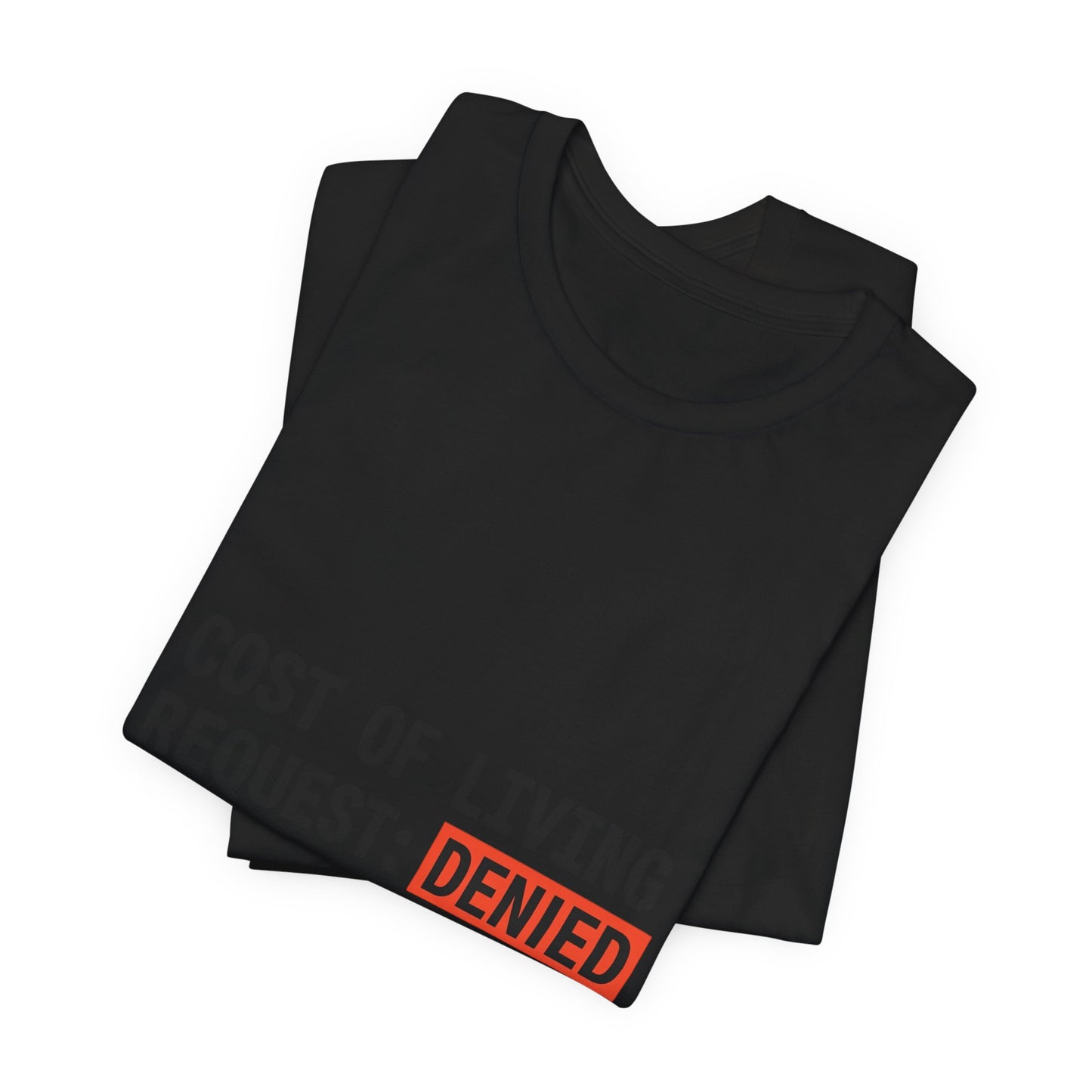 Cost of Living Request: Denied Tee | receipt aesthetic, budget humor