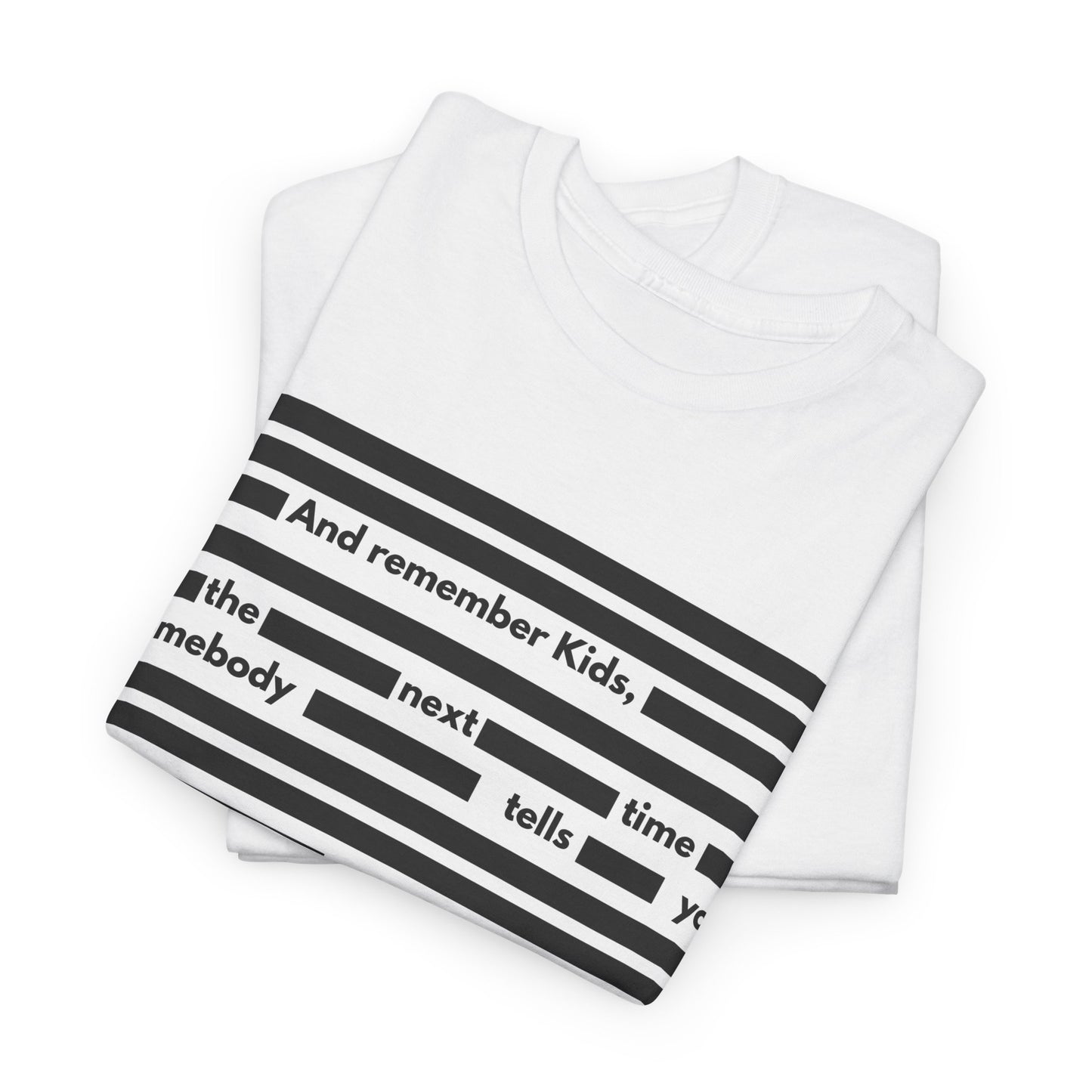 Redacted Message Tee | THEY ALREADY ARE blackout text political statement